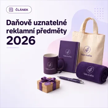 Daňově uznatelné reklamní předměty v roce 2026: jak vybrat dárky, které potěší i dávají smysl účetně